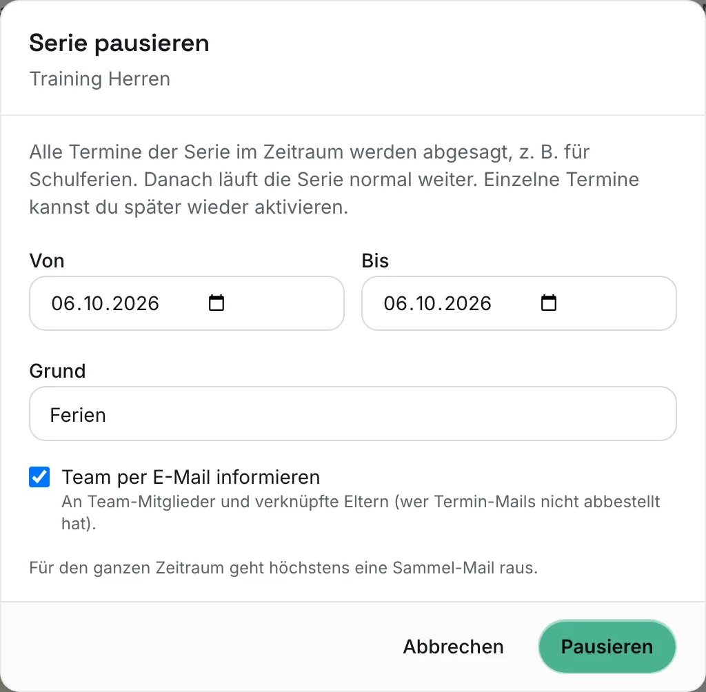 Dialog „Serie pausieren“ mit Von, Bis und Grund
